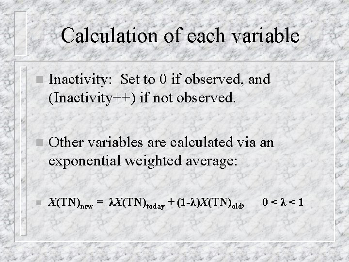 Calculation of each variable n Inactivity: Set to 0 if observed, and (Inactivity++) if