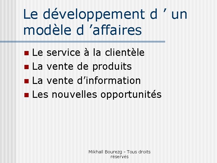 Le développement d ’ un modèle d ’affaires Le service à la clientèle n