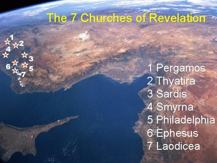 The 7 Churches of Revelation 7 Churches of Asia (Revelation ) 1 4 6