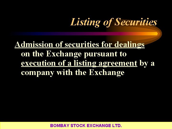 Listing of Securities Admission of securities for dealings on the Exchange pursuant to execution