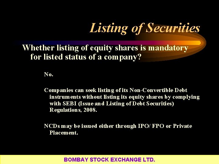 Listing of Securities Whether listing of equity shares is mandatory for listed status of