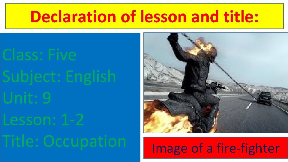 Declaration of lesson and title: Class: Five Subject: English Unit: 9 Lesson: 1 -2