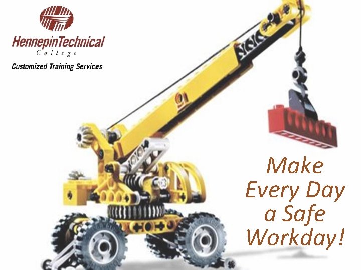 Make Every Day a Safe Workday! 