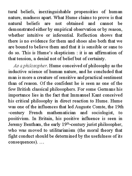 tural beliefs, inextinguishable propensities of human nature, madness apart. What Hume claims to prove