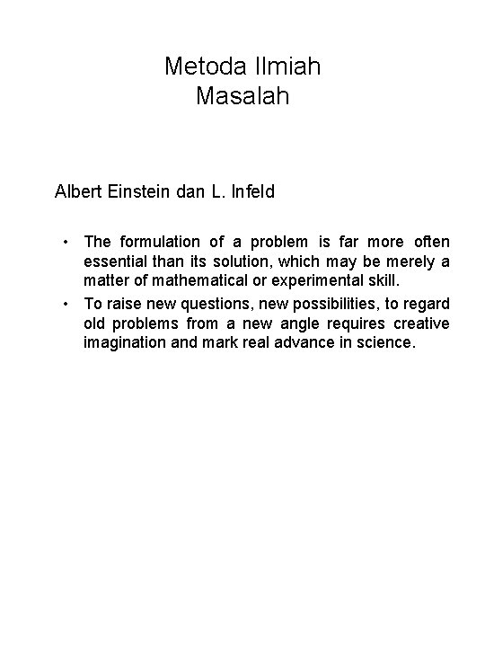 Metoda Ilmiah Masalah Albert Einstein dan L. Infeld • The formulation of a problem