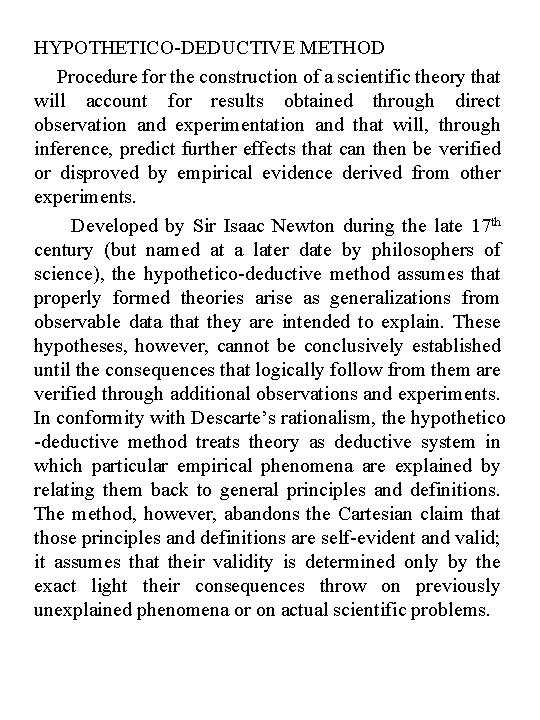 HYPOTHETICO-DEDUCTIVE METHOD Procedure for the construction of a scientific theory that will account for