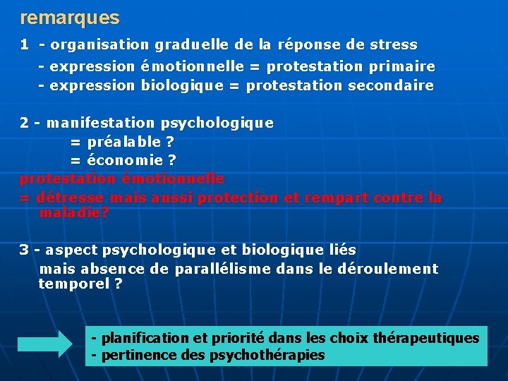 remarques 1 - organisation graduelle de la réponse de stress - expression émotionnelle =