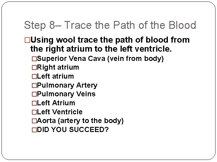 Step 8– Trace the Path of the Blood �Using wool trace the path of