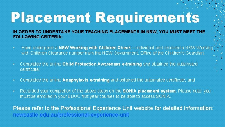 Placement Requirements IN ORDER TO UNDERTAKE YOUR TEACHING PLACEMENTS IN NSW, YOU MUST MEET