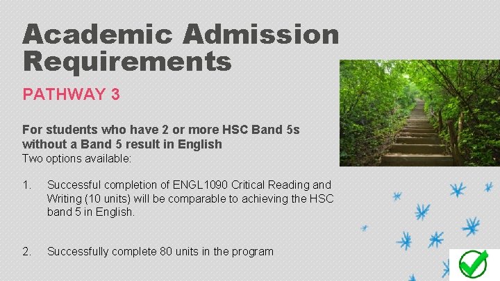 Academic Admission Requirements PATHWAY 3 For students who have 2 or more HSC Band
