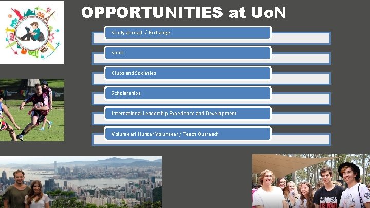 OPPORTUNITIES at Uo. N Study abroad / Exchange Sport Clubs and Societies Scholarships International
