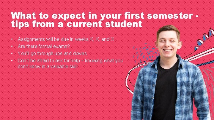 What to expect in your first semester tips from a current student • •