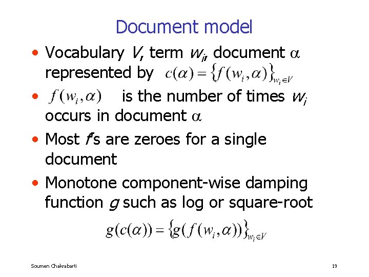 Document model • Vocabulary V, term wi, document represented by • is the number