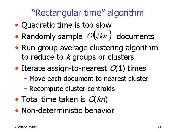 “Rectangular time” algorithm • Quadratic time is too slow • Randomly sample documents •