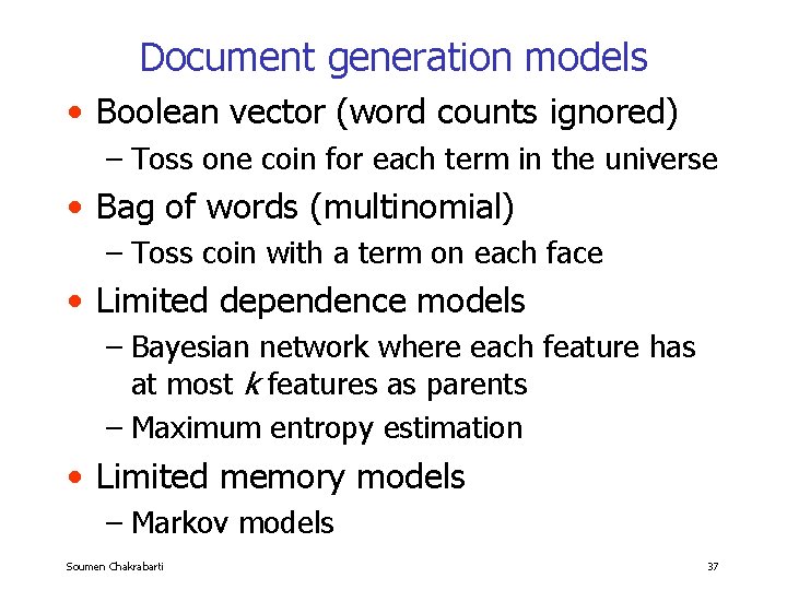 Document generation models • Boolean vector (word counts ignored) – Toss one coin for