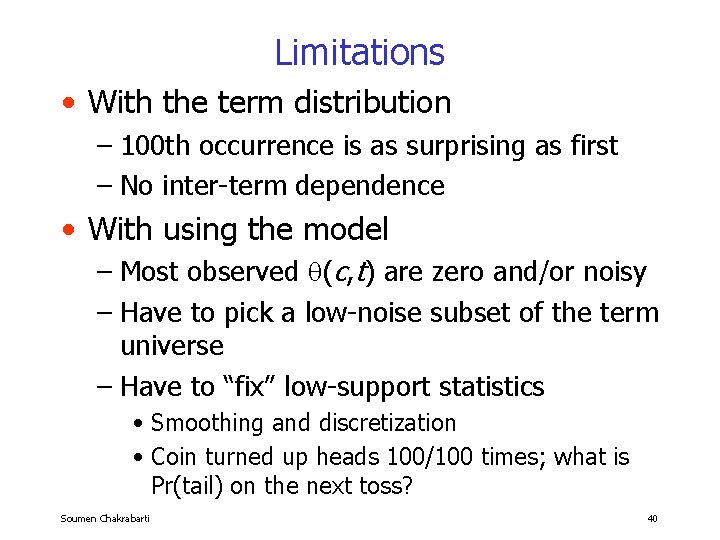 Limitations • With the term distribution – 100 th occurrence is as surprising as