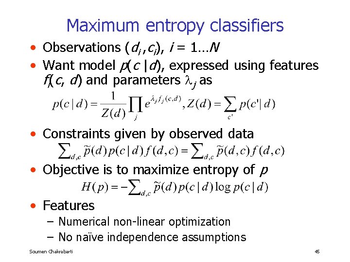 Maximum entropy classifiers • Observations (di , ci), i = 1…N • Want model