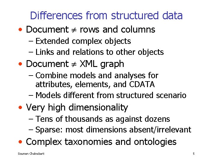 Differences from structured data • Document rows and columns – Extended complex objects –