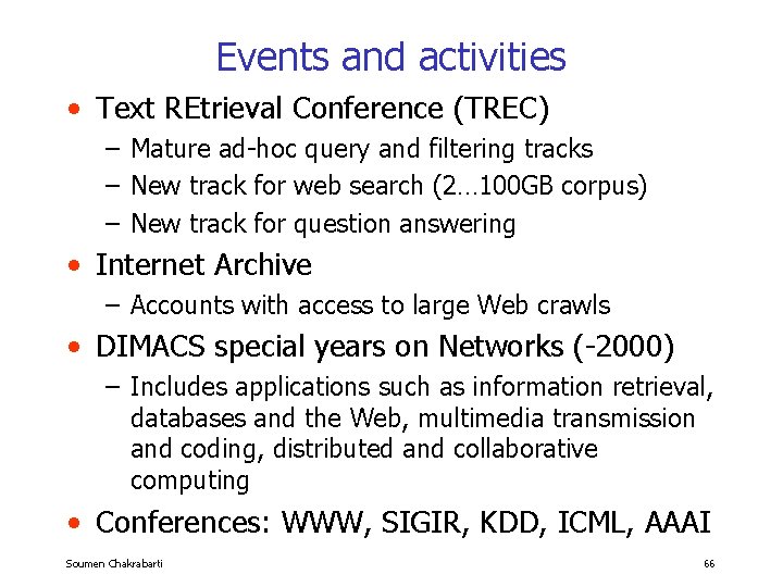 Events and activities • Text REtrieval Conference (TREC) – Mature ad-hoc query and filtering