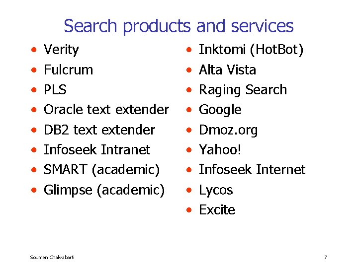 Search products and services • • Verity Fulcrum PLS Oracle text extender DB 2