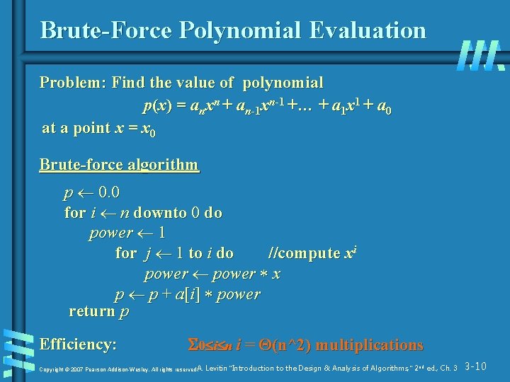 Brute-Force Polynomial Evaluation Problem: Find the value of polynomial p(x) = anxn + an-1