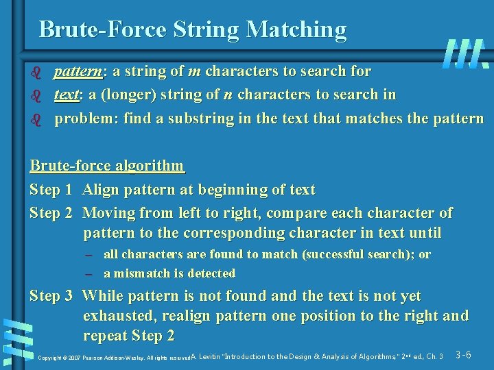 Brute-Force String Matching b b b pattern: a string of m characters to search