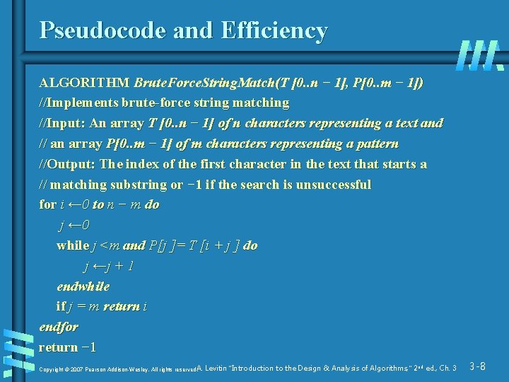 Pseudocode and Efficiency ALGORITHM Brute. Force. String. Match(T [0. . n − 1], P[0.