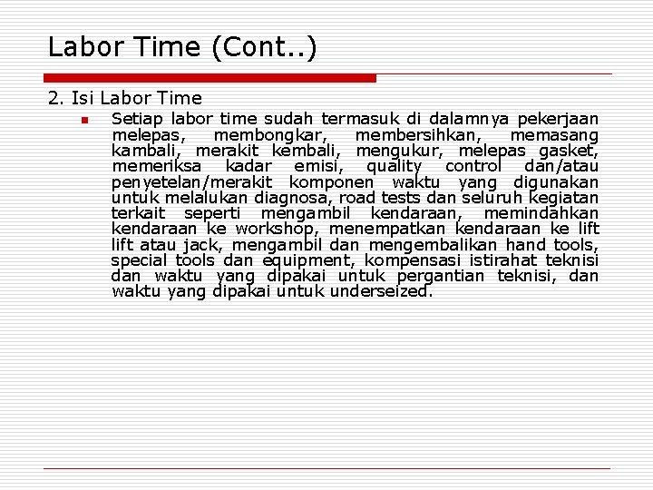 Labor Time (Cont. . ) 2. Isi Labor Time n Setiap labor time sudah