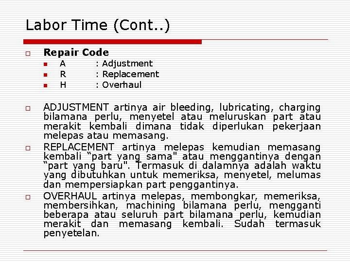 Labor Time (Cont. . ) o Repair Code n n n o o o