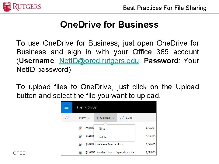 Best Practices For File Sharing One. Drive for Business To use One. Drive for