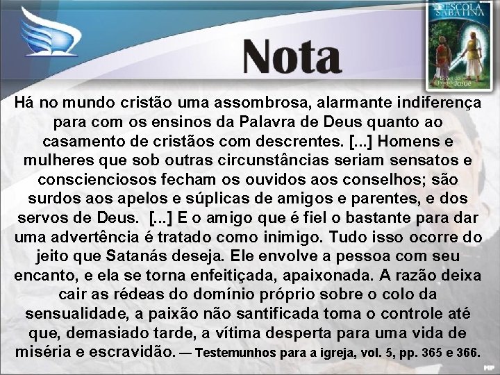 Há no mundo cristão uma assombrosa, alarmante indiferença para com os ensinos da Palavra