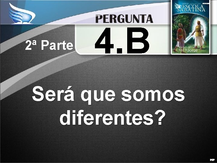 2ª Parte 4. B Será que somos diferentes? 