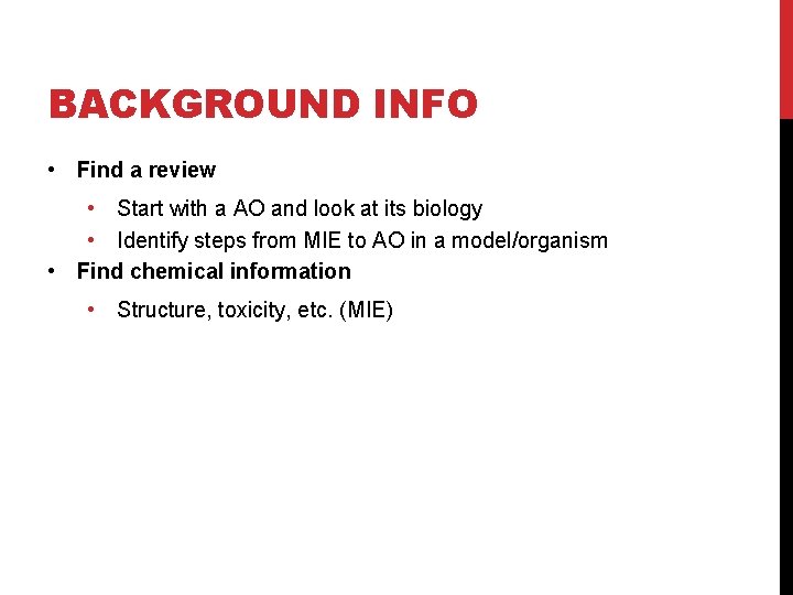BACKGROUND INFO • Find a review • Start with a AO and look at