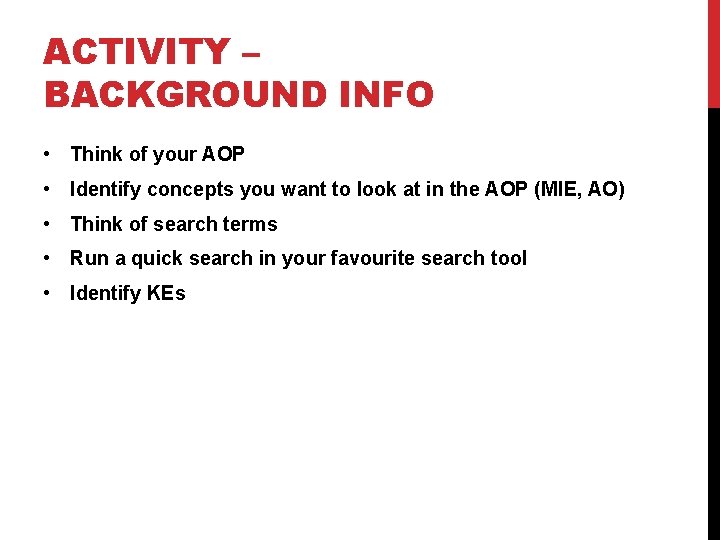 ACTIVITY – BACKGROUND INFO • Think of your AOP • Identify concepts you want