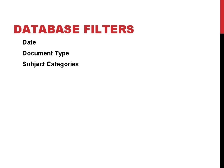 DATABASE FILTERS Date Document Type Subject Categories 