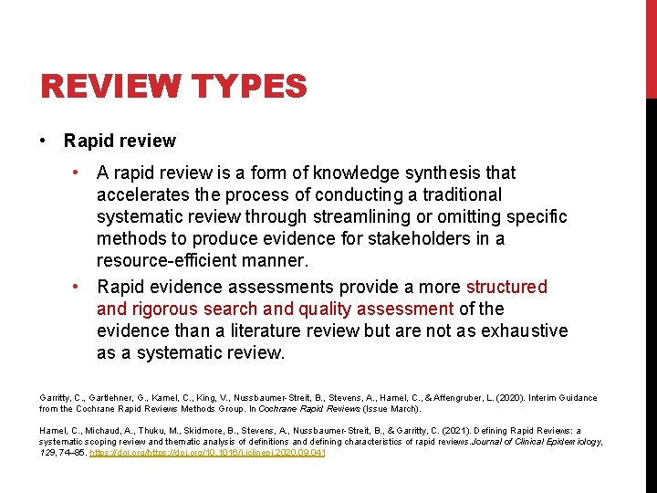 REVIEW TYPES • Rapid review • A rapid review is a form of knowledge
