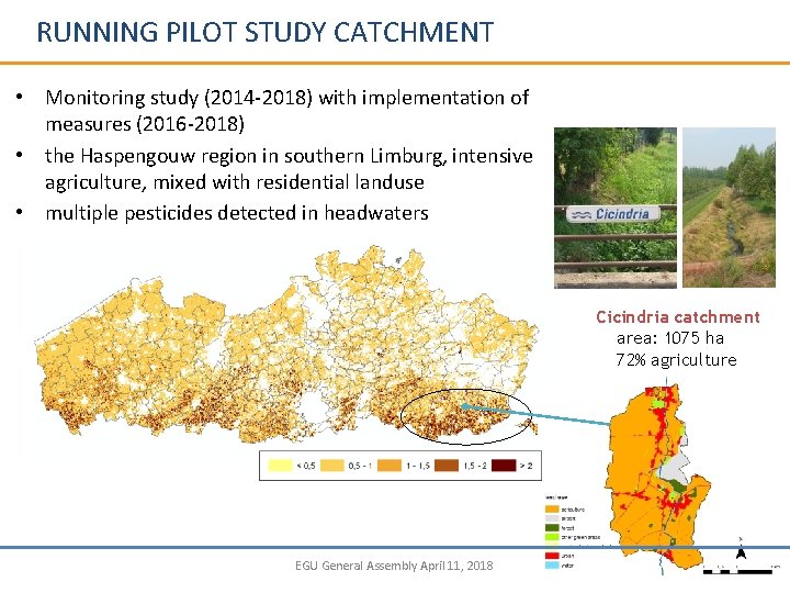 RUNNING PILOT STUDY CATCHMENT • Monitoring study (2014 -2018) with implementation of measures (2016