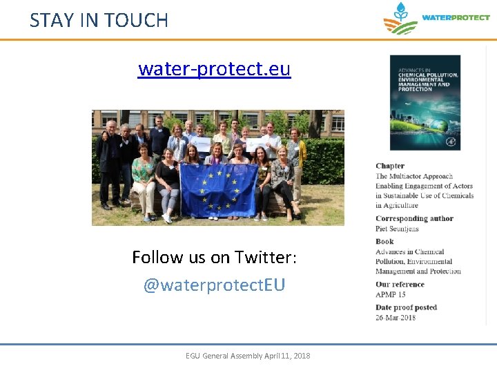 STAY IN TOUCH water-protect. eu Follow us on Twitter: @waterprotect. EU EGU General Assembly