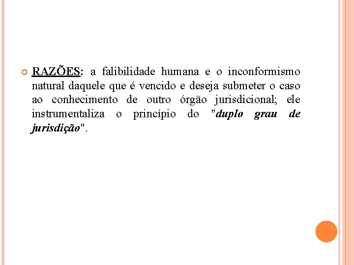 RECURSOS RAZES a falibilidade humana e o inconformismo