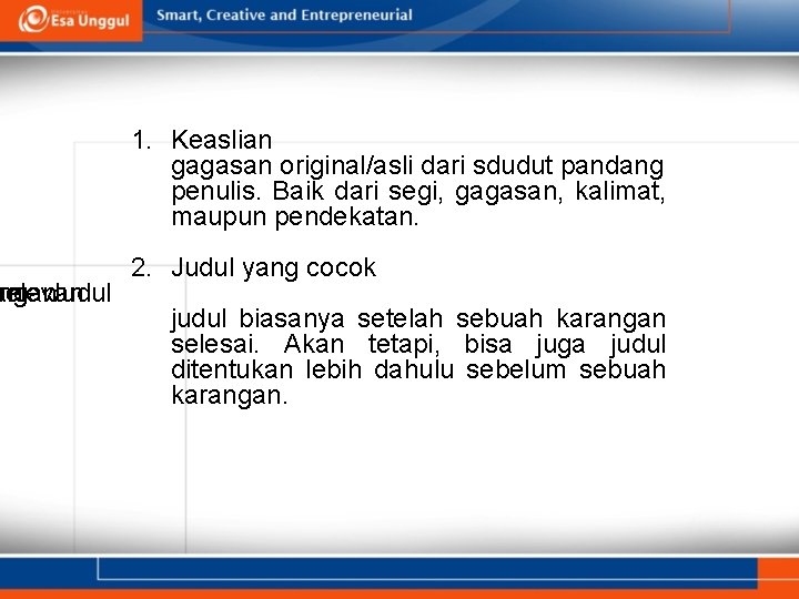 a. an relevan ngan. Judul 1. Keaslian gagasan original/asli dari sdudut pandang penulis. Baik