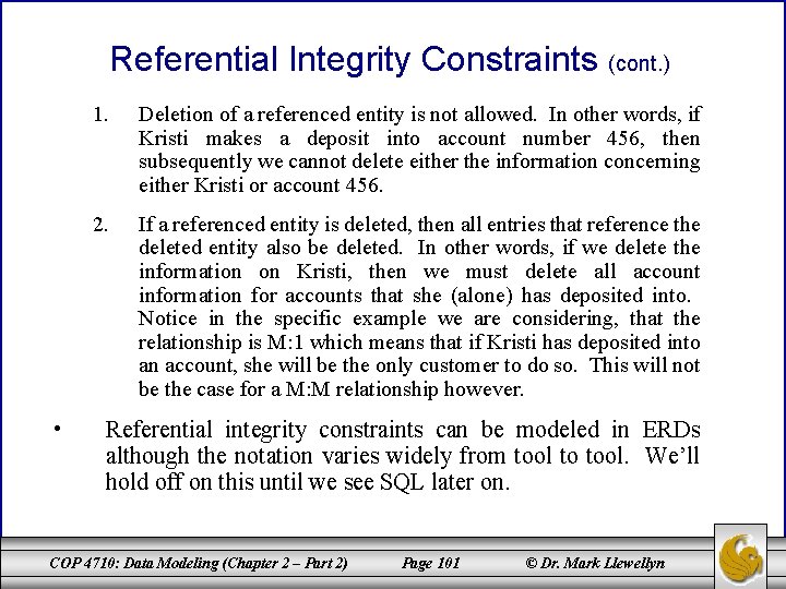 Referential Integrity Constraints (cont. ) • 1. Deletion of a referenced entity is not Referential Integrity Constraints (cont. ) • 1. Deletion of a referenced entity is not