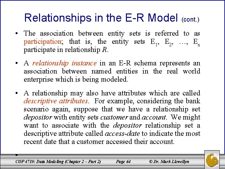 Relationships in the E-R Model (cont. ) • The association between entity sets is Relationships in the E-R Model (cont. ) • The association between entity sets is
