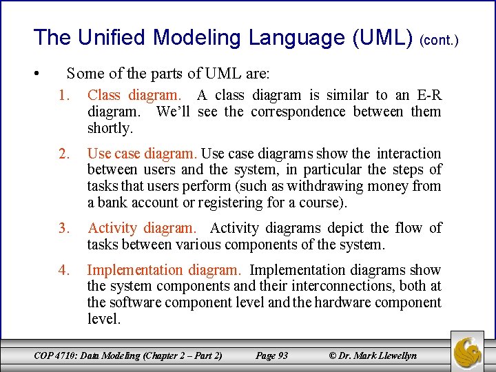 The Unified Modeling Language (UML) (cont. ) • Some of the parts of UML The Unified Modeling Language (UML) (cont. ) • Some of the parts of UML