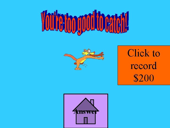 Click to record $200 Answer 