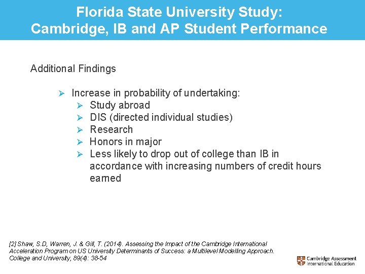 Florida State University Study: Cambridge, IB and AP Student Performance Additional Findings Ø Increase