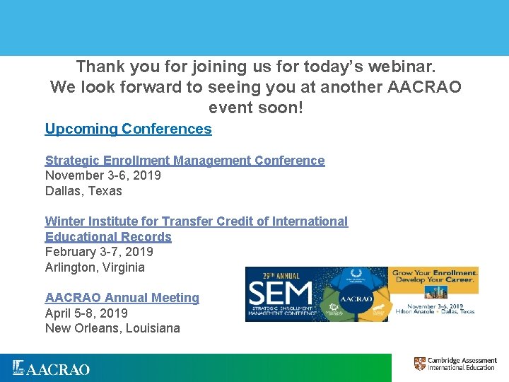 Thank you for joining us for today’s webinar. We look forward to seeing you