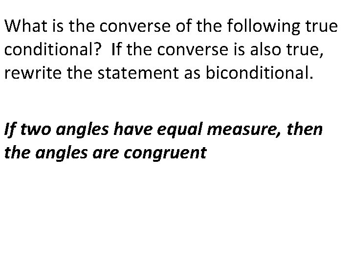 What is the converse of the following true conditional? If the converse is also