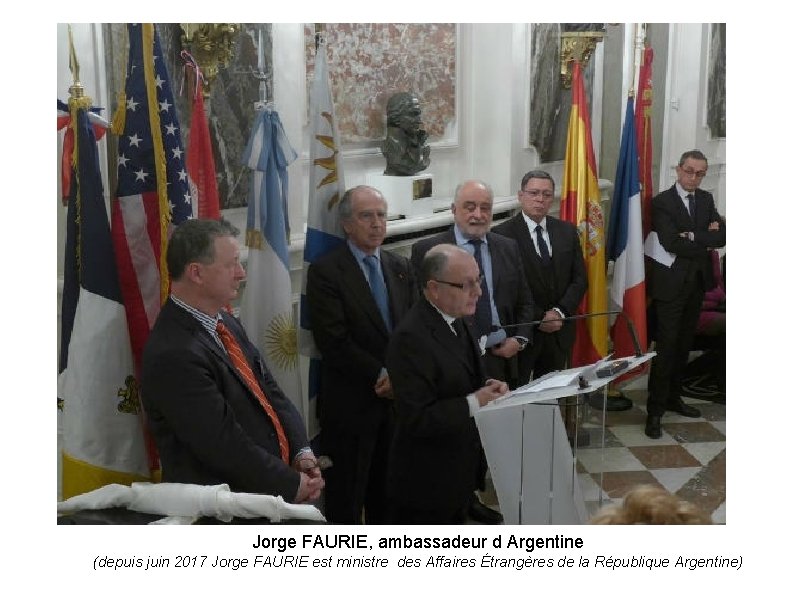 Jorge FAURIE, ambassadeur d Argentine (depuis juin 2017 Jorge FAURIE est ministre des Affaires