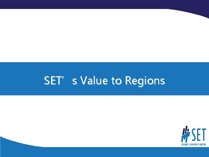 SET’s Value to Regions 
