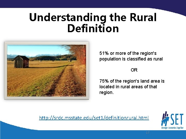 Understanding the Rural Definition 51% or more of the region's population is classified as